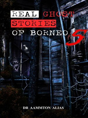 cover image of Real Ghost Stories of Borneo 5